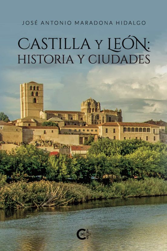 Castilla Y Leon: Historia Y Ciudades