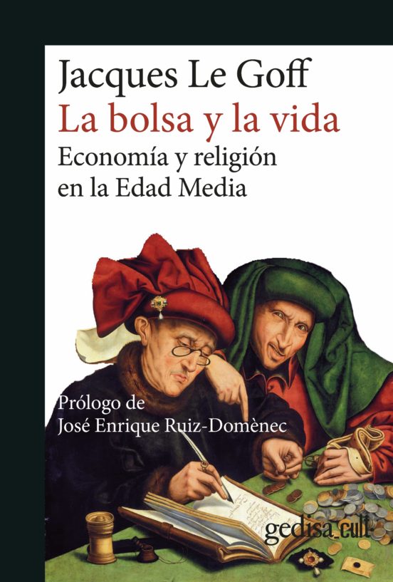 La Bolsa Y La Vida: Economia Y Religión En La Edad Media