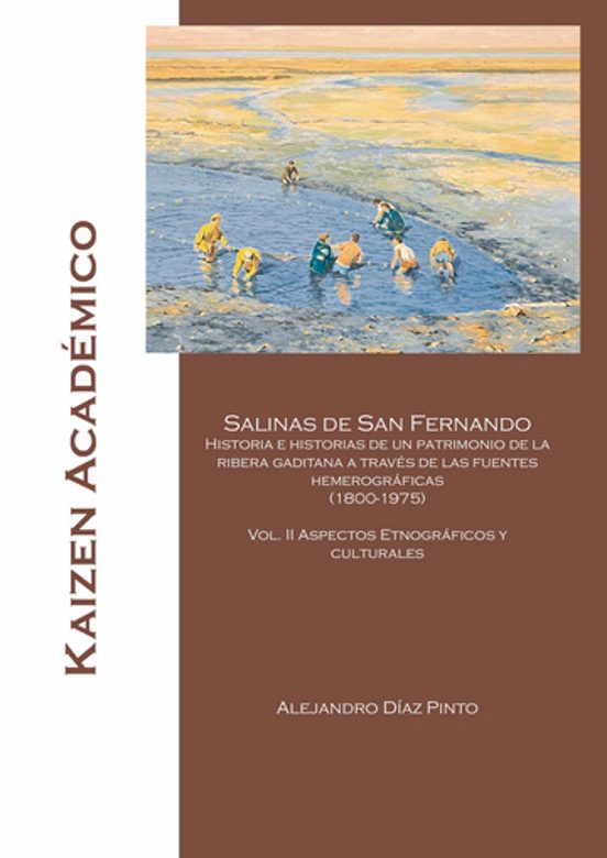 Salinas De San Fernando: Historias E Historias De Un Patrimonio De La Ribera Gaditana A Través De Las Fuentes Hemerográficas