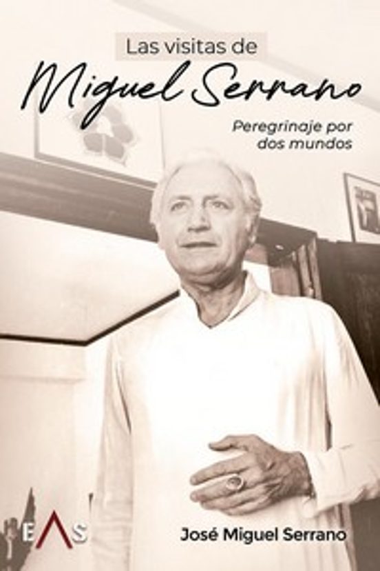 Las Visitas De Miguel Serrano