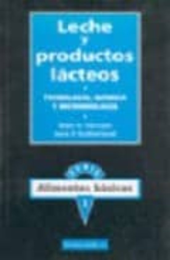 Leche Y Productos Lacteos: Tecnologia Quimica Y Microbiologia