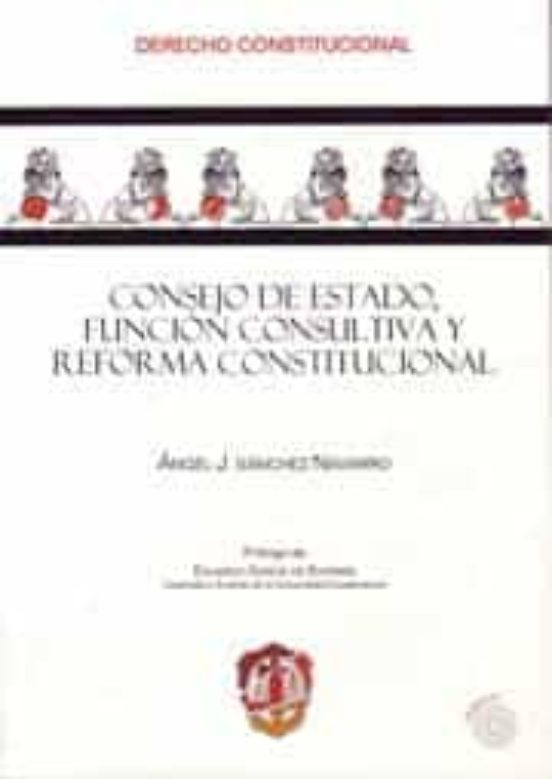 Consejo De Estado Funcion Consultiva Y Reforma Constitucional