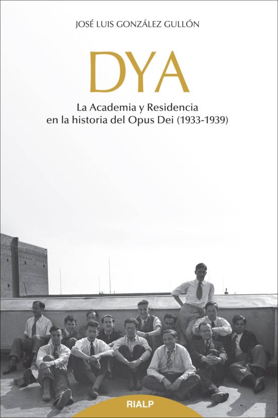 Dya: La Academia y Residencia en la Historia del Opus Dei