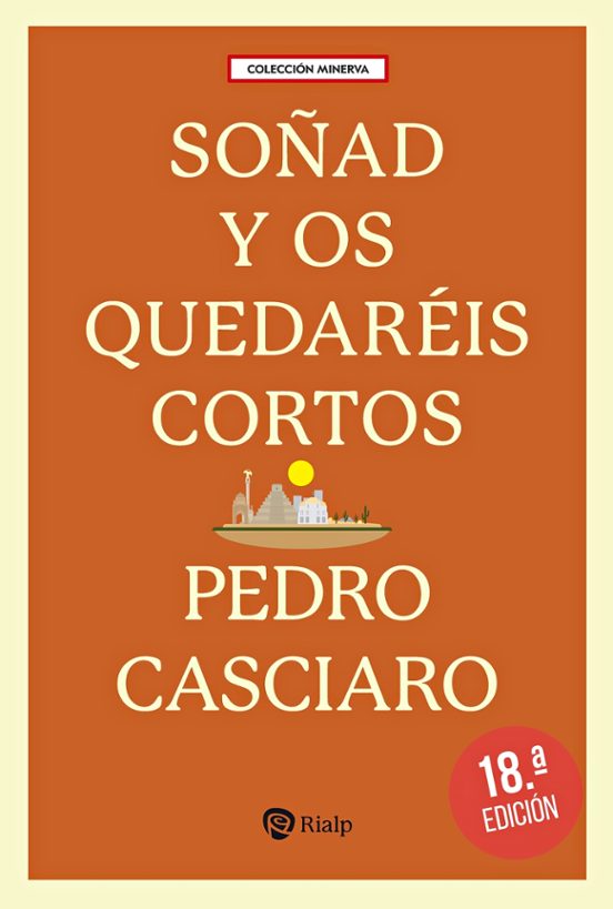 Soñad y os quedaréis cortos