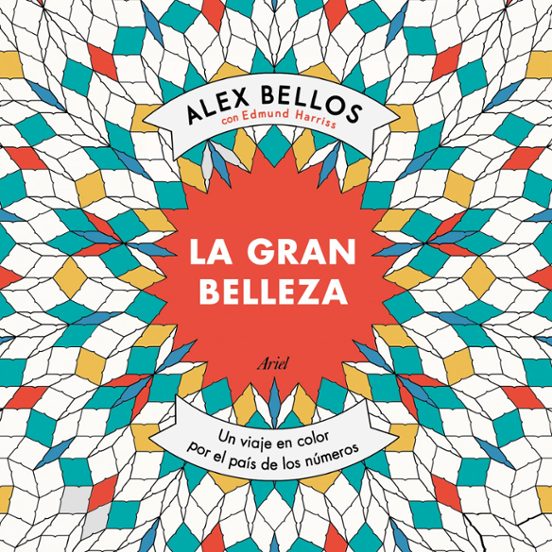 La Gran Belleza: Un Viaje En Color Por El Pais De Los Numeros