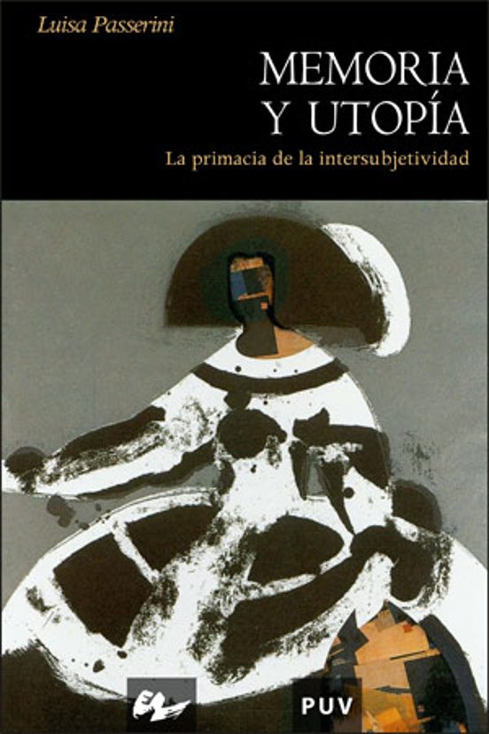 Memoria y Utopia: La Primacia de la Intersubjetividad