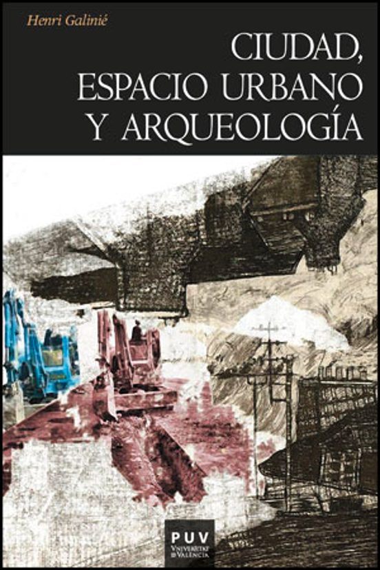 Ciudad Espacio Urbano Y Arqueologia