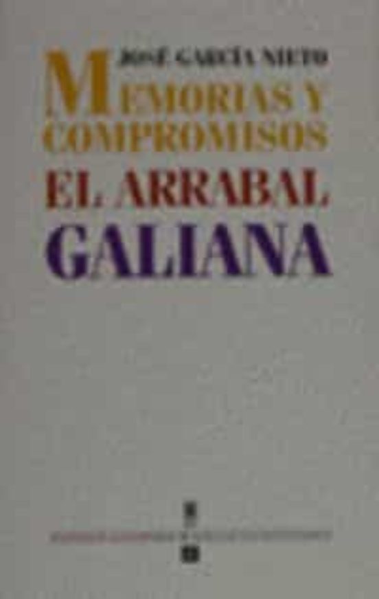 Memorias Y Compromisos ; El Arrabal ; Galiana