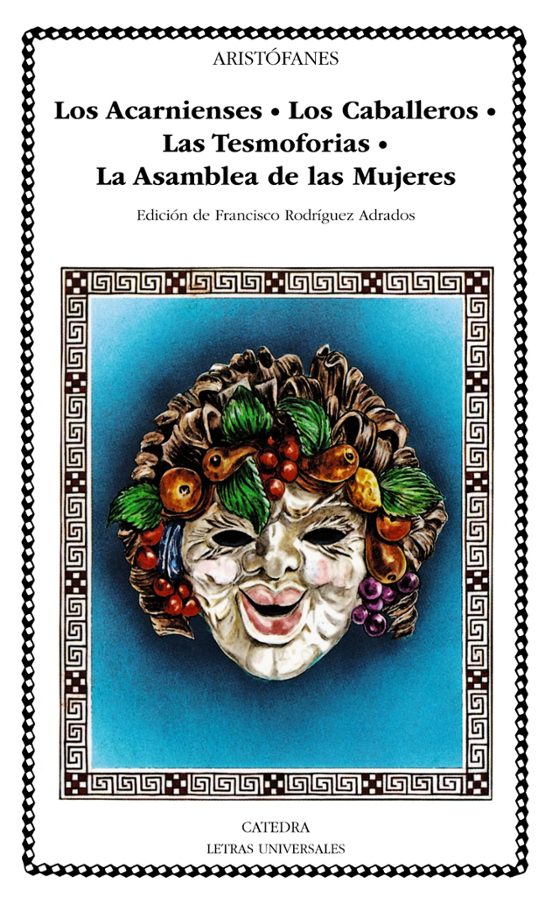 Los Acarnienses; Los Caballeros; Las Tesmoforias; La Asamblea De Mujeres