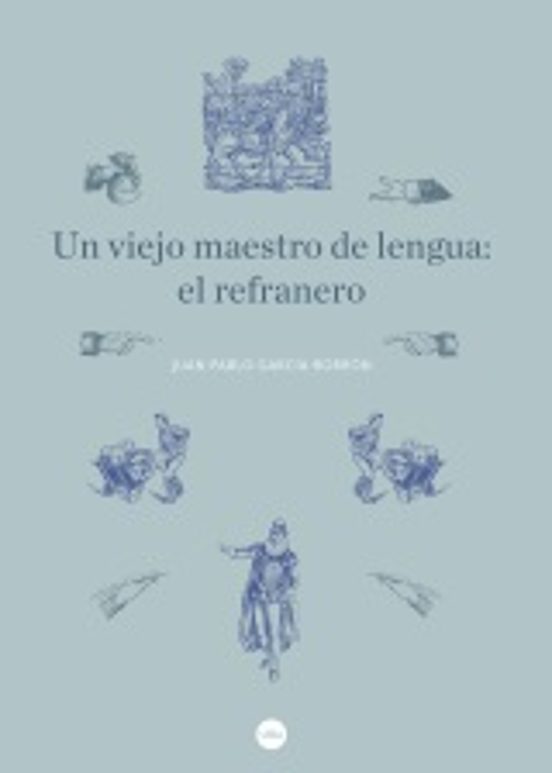 Un Viejo Maestro De Lengua: El Refranero