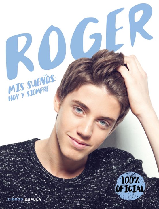 Roger: Mis Sueños: Hoy Y Siempre