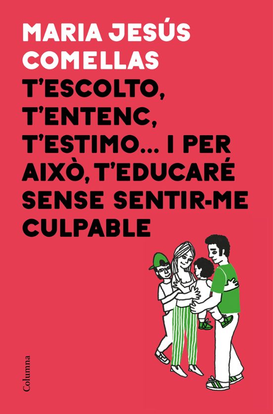 T Escolto T Entenc T Estimo I Per Aixo T Educare Sense Sentir - Me Cul