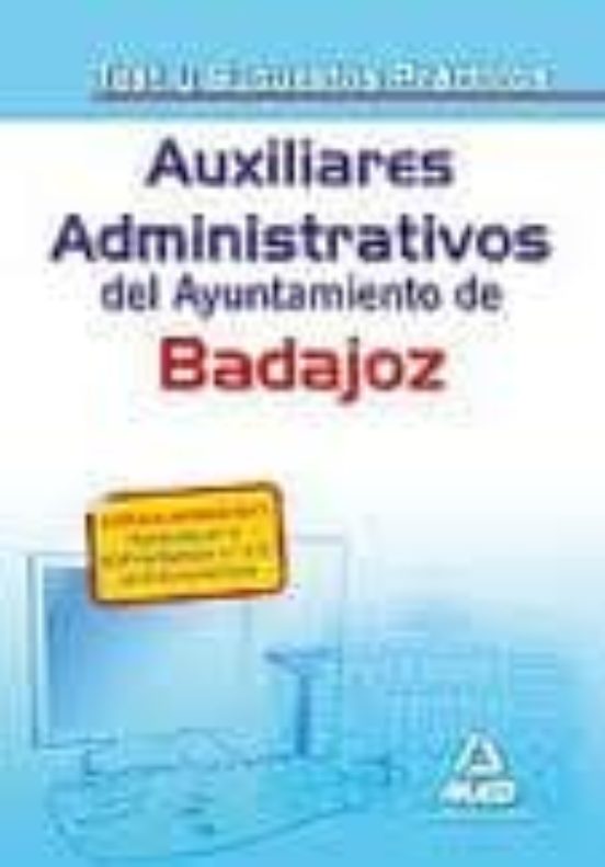 Auxiliares Administrativos Del Ayuntamiento De Badajoz: Test Y Su Pues