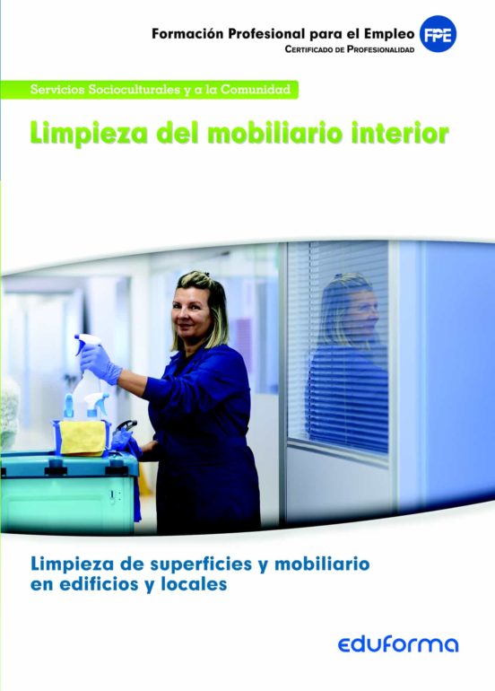 Limpieza Del Mobiliario Interior: Certificado De Profesionalidad Limpi