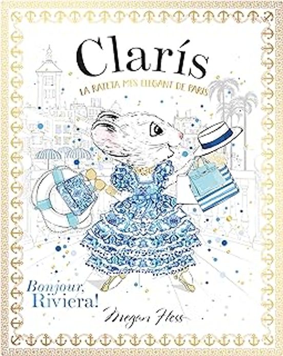Clarís La Rateta Mes Elegant De París: Bonjour Riviera!