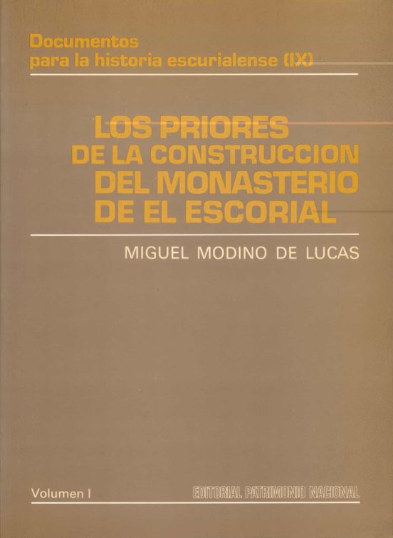 Los Priores De La Construccion Del Monasterio De El Escorial