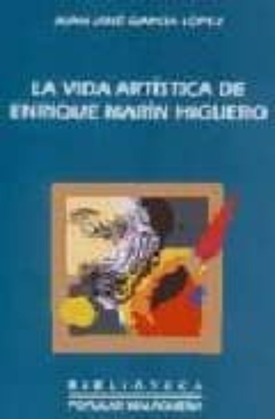 La Vida Artistica De Enrique Marin Higuero