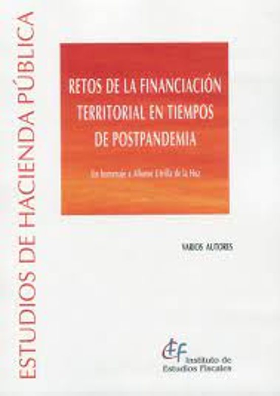 Retos De La Financiación Territorial En Tiempos De Postpandemia. Un Ho