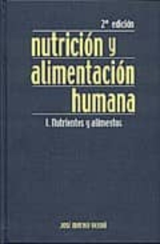 Nutricion Y Alimentacion Humana : Nutrientes Y Alime Ntos