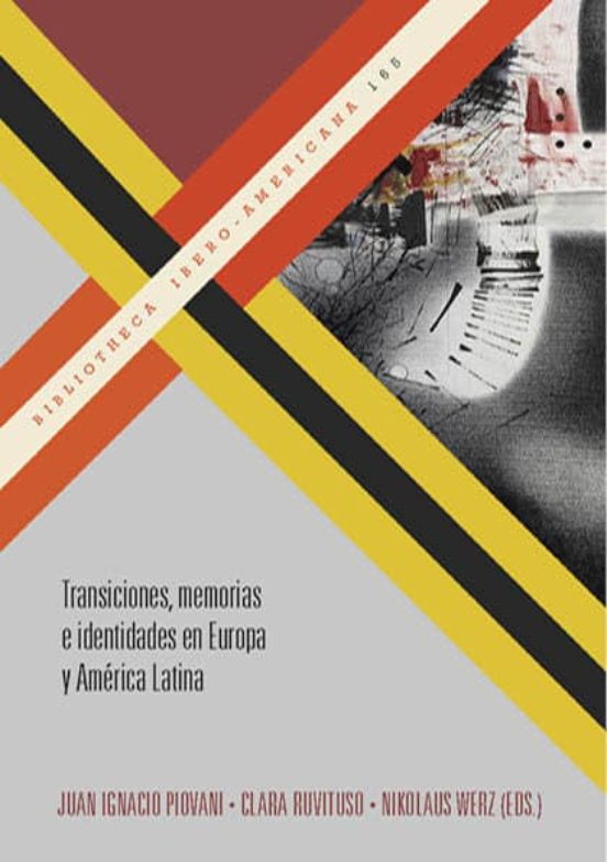 Transiciones Memorias E Identidades En Europa Y América Latina