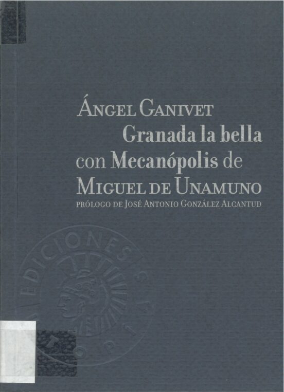 Granada La Bella Con Mecanopolis De Miguel De Unamuno