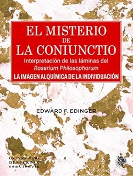 El Misterio De La Coniunctio. Interpretación De Las Láminas Del Rosari
