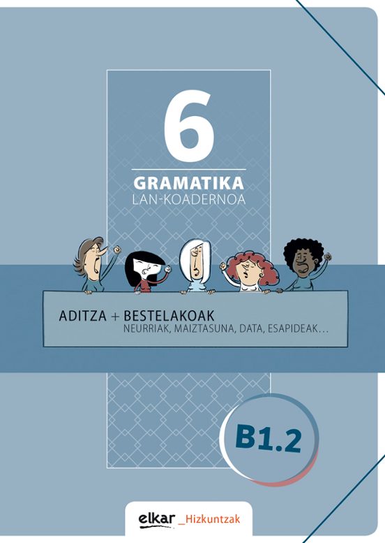 Gramatika Lan-koadernoa 6 Aditza + Bestelakoak