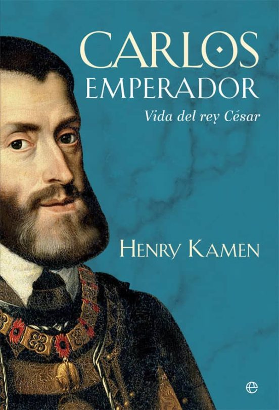 Carlos Emperador: Vida del Rey Cesar