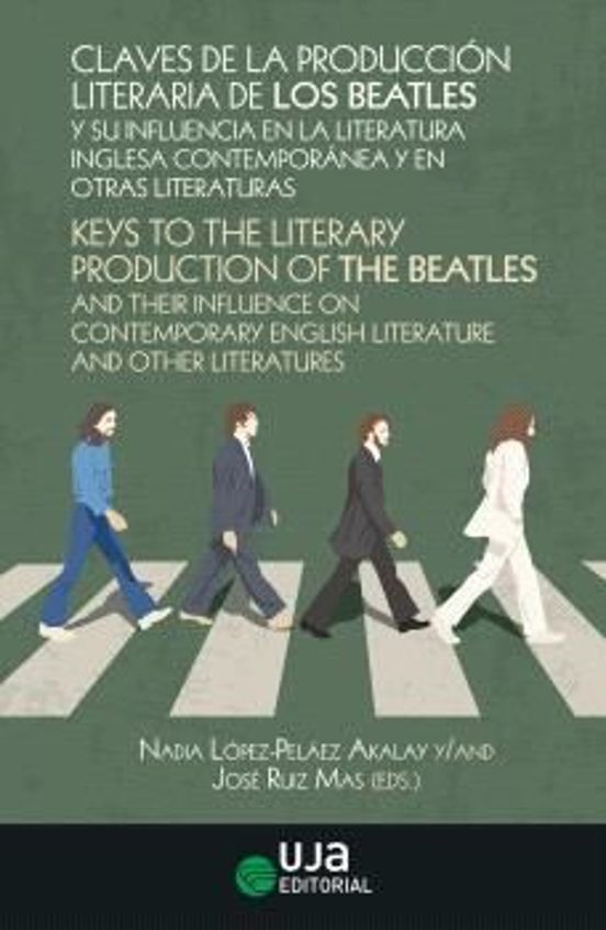 Claves De La Producción Literaria De Los Beatles Y Su Influencia En La Literatura Inglesa Contemporánea Y En Otras Literaturas