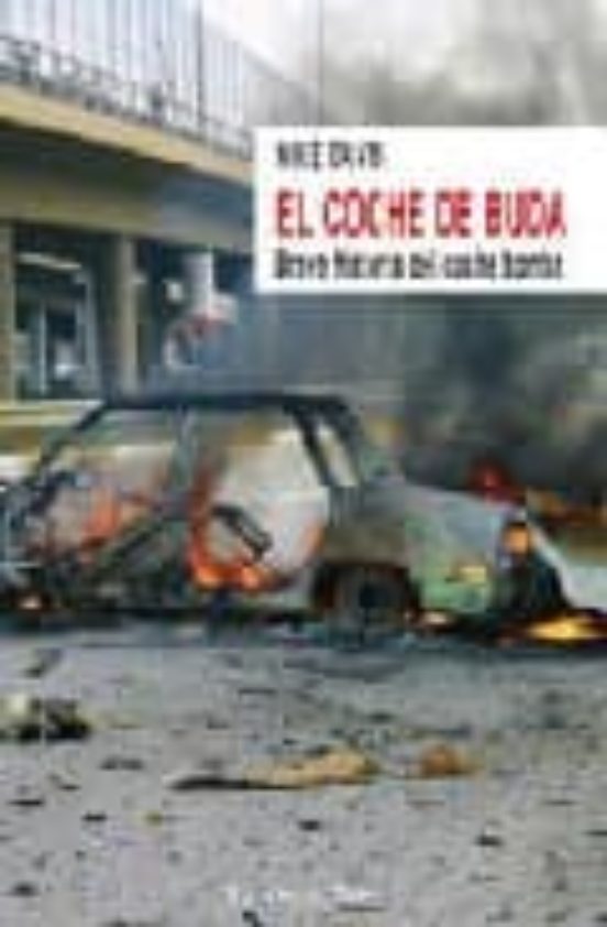 El Coche De Buda:_breve Historia Del Coche Bomba