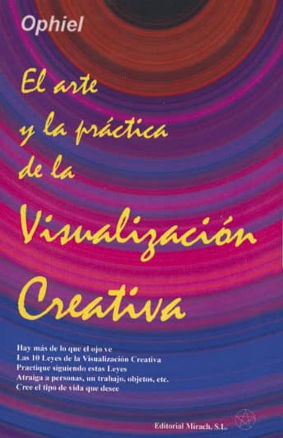 El Arte Y La Práctica De La Visualización Creativa