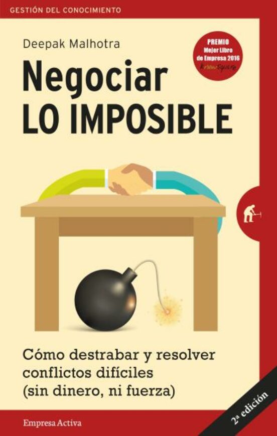 Negociar Lo Imposible: Como Destrabar Y Resolver Conflictos Dificiles