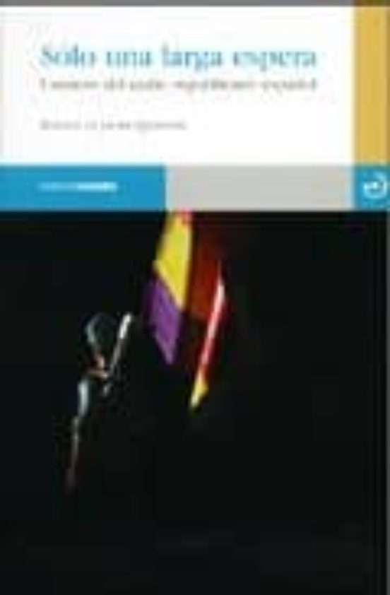Solo Una Larga Espera: Cuentos Del Exilio Republicano Español