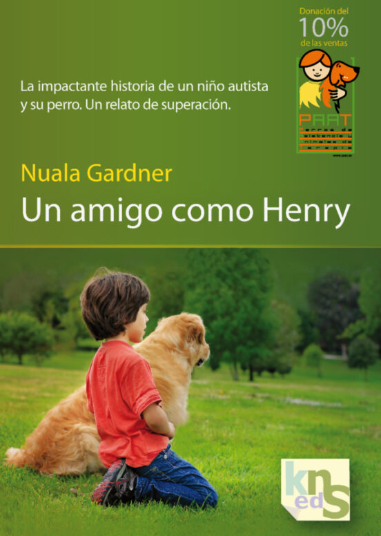 Un Amigo Como Henry: La Impactante Historia De Un Niño Autista Y Su Pe