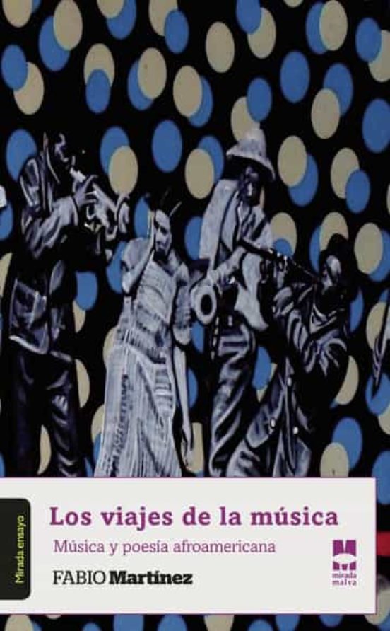 Los Viajes De La Musica: Musica Y Poesia Afroamericana