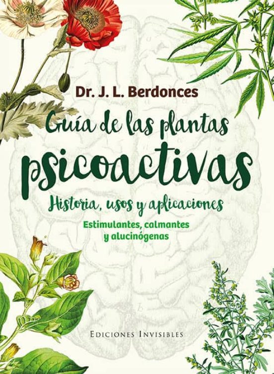 Guia De Las Plantas Psicoactivas: Historia Usos Y Aplicaciones: Estimu