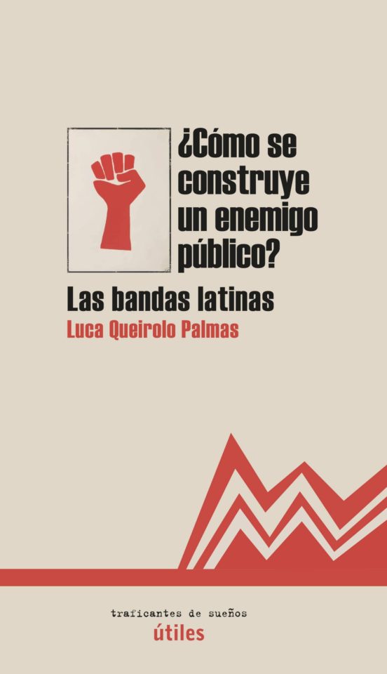 Como Se Constuye Un Enemigo Publico: Las Bandas Latinas