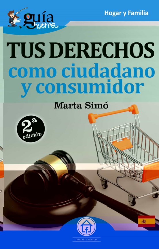Guiaburros Tus Derechos Como Ciudadano Y Consumidor: Todo Lo Que Neces