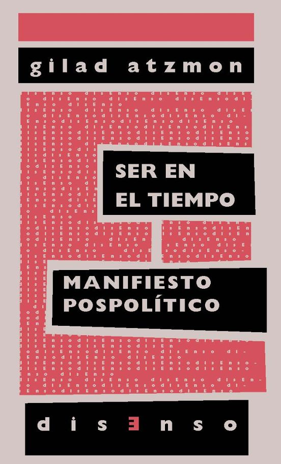 Ser En El Tiempo: Manifiesto Pospolitico