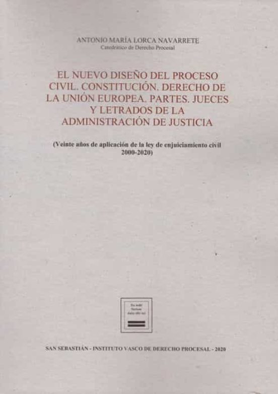 Nuevo Diseño Del Proceso Civil. Constitucion. Derecho De La Union Euro