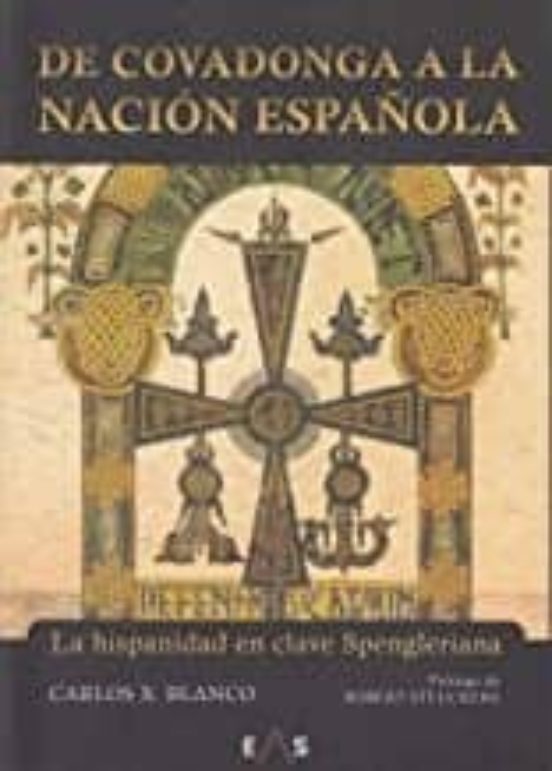 De Covadonga a la Nacion Española: La Hispanidad en Clave Spengleriana