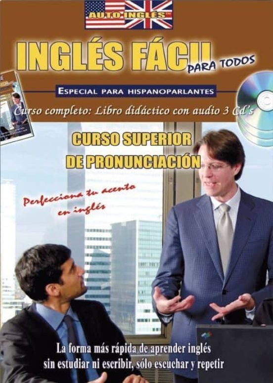 Ingles Facil para Todos : Curso Superior de Pronunci Acio