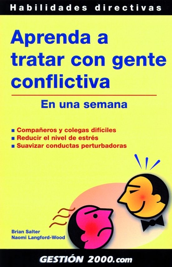 Aprenda A Tratar Con Gente Conflictiva En Una Semana