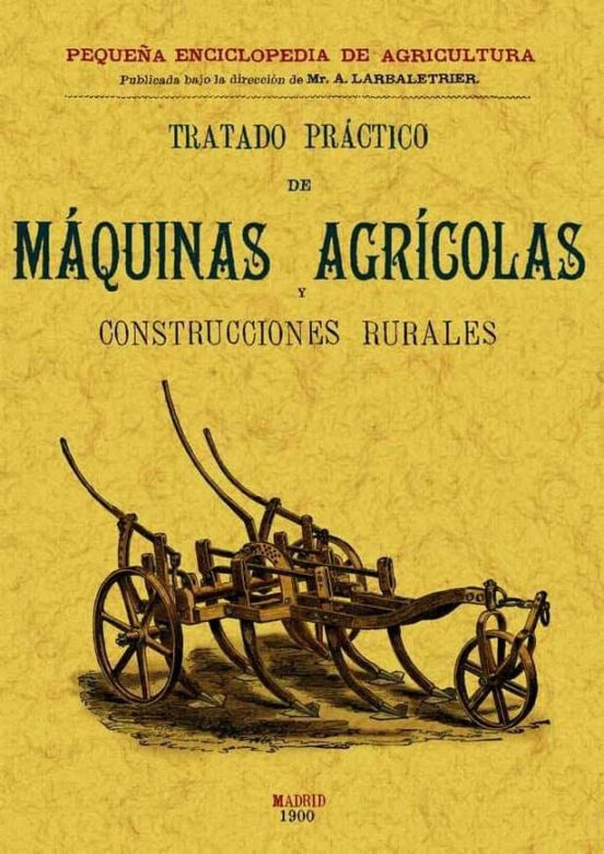 Tratado Practico De Maquinas Agricolas Y Construcciones Rurales