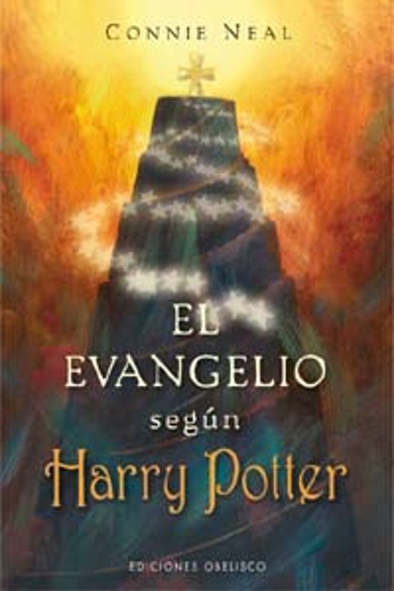 El Evangelio Segun Harry Potter : La Espiritualidad En Las Aventu Ras