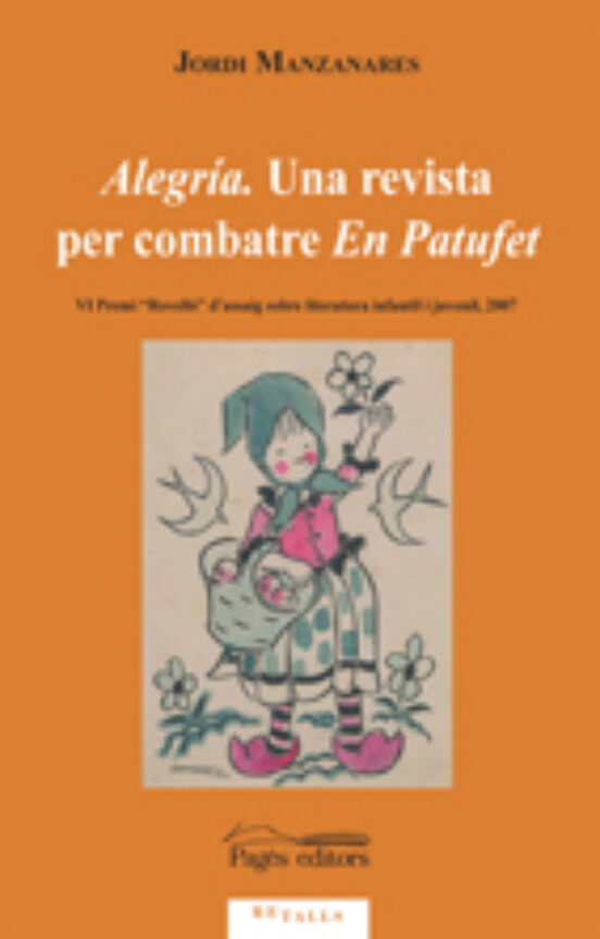 Alegría. Una Revista Per Combatre En Patufet