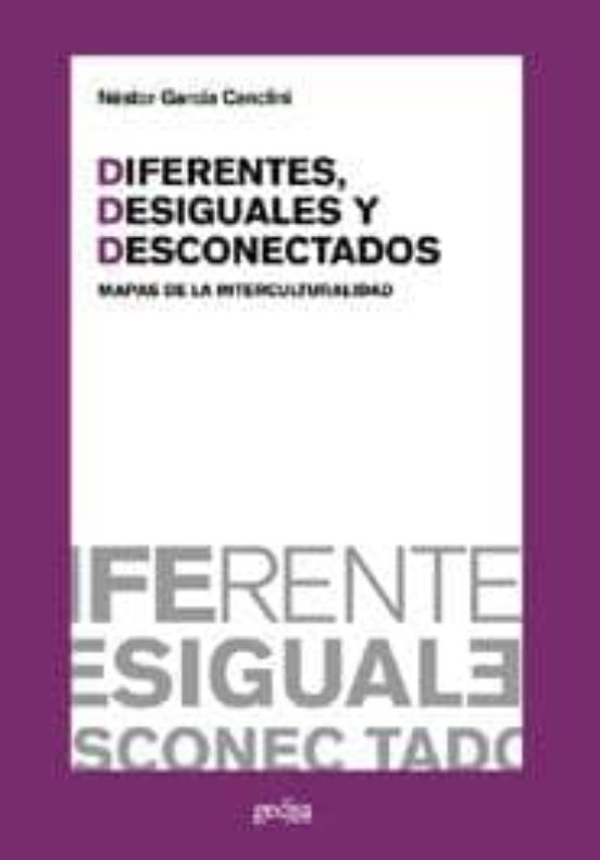 Diferentes Desiguales Y Desconectados: Mapas De La Intercultural Idad