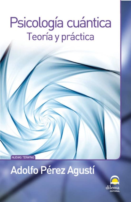 Psicologia Cuantica: Teoria Y Practica