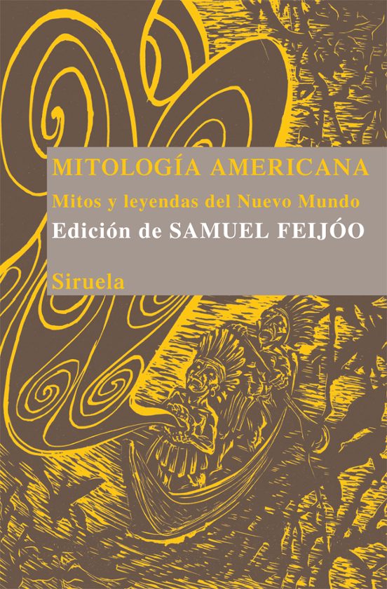 Mitologia Americana: Mitos Y Leyendas Del Nuevo Mundo