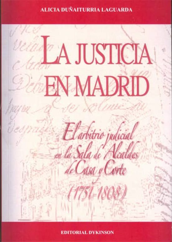 La Justicia En Madrid: El Arbitrio Judicial En La Sala De Alcalde S De